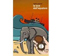 Libri Cantone Andrea - La Luce Dell'equatore. I Flussi Migratori Nell'africa Occ