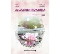 La luce dentro conta. Storie luminose di persone con sclerosi multipla