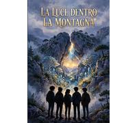 La luce dentro la Montagna