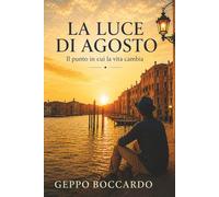 La luce di agosto: Il punto esatto in cui la vita cambia