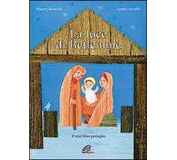 La luce di Betlemme. Il mio libro presepio. Ediz. illustrata