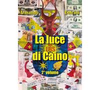 La luce di Caino - Vol. II di Armando Dolcini, 2023, Youcanprint