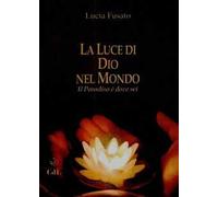 La luce di Dio nel mondo. Il paradiso è dove sei