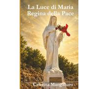 LA LUCE DI MARIA REGINA DELLA PACE