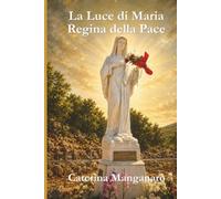 LA LUCE DI MARIA REGINA DELLA PACE