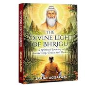 La luce divina di Bhrigu: un viaggio spirituale di risveglio, grazia e destino