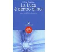 La luce è dentro di noi. Voci e volti dall'altra dimensione