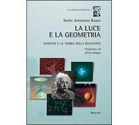 La luce e la geometria. Einstein e la teoria della relatività