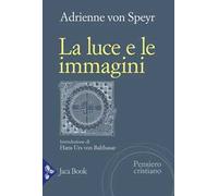 La luce e le immagini. Elementi della contemplazione
