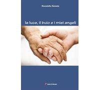 La luce, il buio e i miei angeli