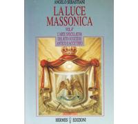 La luce massonica. L'Arte speculativa nel rito scozzese antico e accettato (Vol. 4)