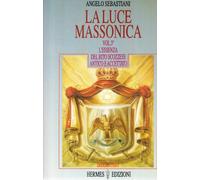 La luce massonica. L'Essenza del rito scozzese antico e accettato (Vol. 3)