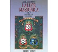 La luce massonica. Vol. 2: L'Arte operativa nell'Ordine