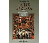 La luce massonica. Vol. 5: Riti e sistemi massonici tradizionali. Massoneria femminile