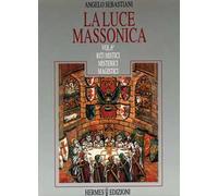 La luce massonica. Vol. 6: Riti mistici, misterici, magistici