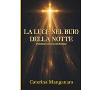 LA LUCE NEL BUIO DELLA NOTTE: POSSIAMO SALVARE SOLO L'ANIMA