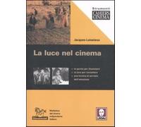 La luce nel cinema. Ediz. illustrata - Loiseleux Jacques