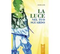 La luce nel tuo sguardo