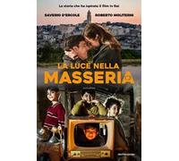 La luce nella masseria - Moliterni Roberto, D'Ercole Saverio