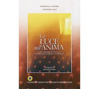 La luce nell'anima - [Centro Studi Italiano di Parapsicologia]