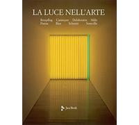 La luce nell'arte. Ediz. illustrata