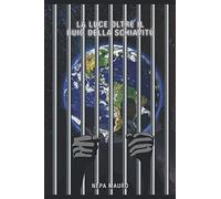 La Luce oltre il Buio della Schiavitù