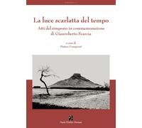 La luce scarlatta del tempo. Atti del simposio in commemorazione