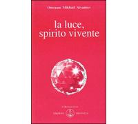 La luce, spirito vivente