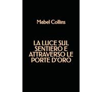La Luce sul Sentiero e Attraverso le Porte D'Oro