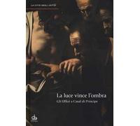 La luce vince l'ombra. Gli Uffizi a Casal di Principe