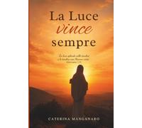 LA LUCE VINCE SEMPRE