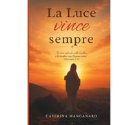 LA LUCE VINCE SEMPRE