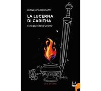 La lucerna di Caritha. Il viaggio della Coorte