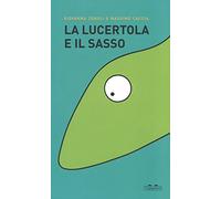 Libri Giovanna Zoboli / Massimo Caccia - La Lucertola E Il Sasso. Ediz. A Colori