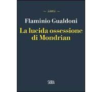 La lucida ossessione di Mondrian