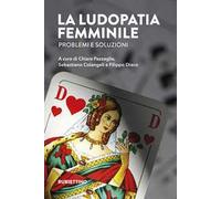 La ludopatia femminile. Problemi e soluzioni