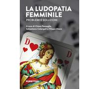 La ludopatia femminile. Problemi e soluzioni