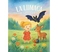 LA LUMACA CHE SAPEVA VOLARE