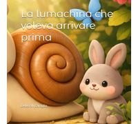 La lumachina che voleva arrivare prima