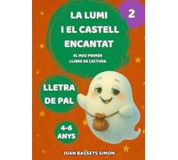La Lumi i el castell encantat: Un conte encantat amb lletra de pal per ajudar els més petits a gaudir llegint sols