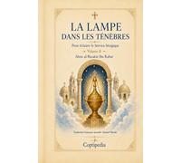 LA LUMIÈRE DANS LES TÉNÈBRES pour éclairer le Service liturgique - Volume II: Encyclopédie liturgique de l’Église Copte au XIVe siècle