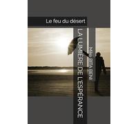 LA LUMIÈRE DE L'ESPÉRANCE: Le feu du désert