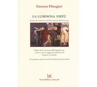 La luminosa virtù. Un'idea di costituzione nel Mezzogiorno del Seicento. Pagine da «La scienza della legislazione»