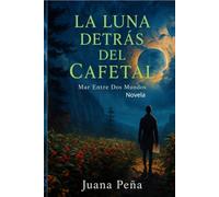 LA LUNA DETRAS DEL CAFETAL: MAR ENTRE DOS MUNDO