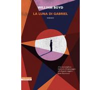 La luna di Gabriel [Paperback] [Mar 28, 2025] Boyd, William and Ortelio, Massimo