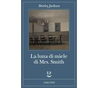 La luna di miele di Mrs. Smith [Paperback] [Nov 26, 2020] Jackson, Shirley; Jack