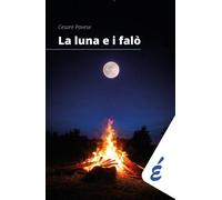 La luna e i falò - Pavese Cesare