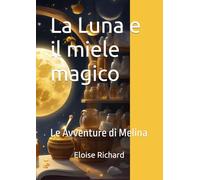 La Luna e il miele magico: Le Avventure di Melina