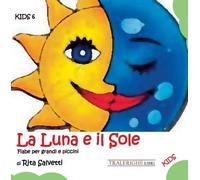 La luna e il sole. Fiabe per grandi e piccini [Paperback] [Oct 23, 2023] Salvett