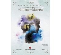 La luna e la marea [Paperback] [Feb 12, 2021] Grasselli, Roberta